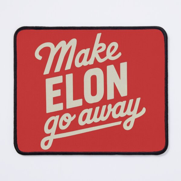 Item preview, Make Elon Go Away Anti-Elon Anti-Elon Musk designed and sold by Anniko Art Studio.