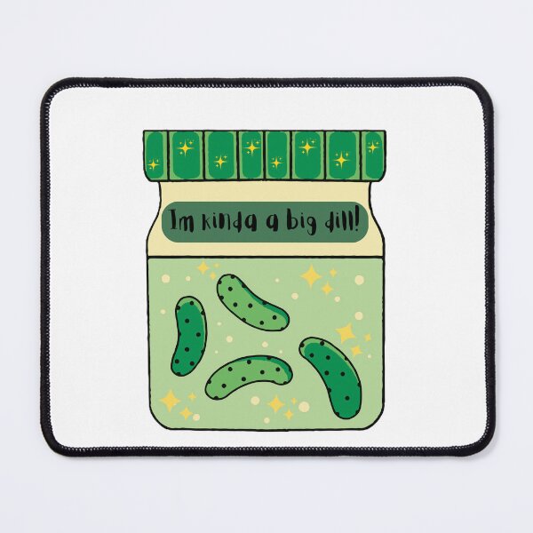 Item preview, Im kinda a big dill  designed and sold by MAcove.