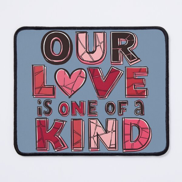 Item preview, Our Love is One of a Kind designed and sold by  MAD's Recreation Studio.