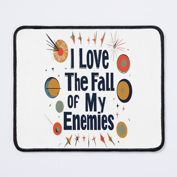 Item preview, I Love The Fall Of My Enemies designed and sold by AlchemyColor.