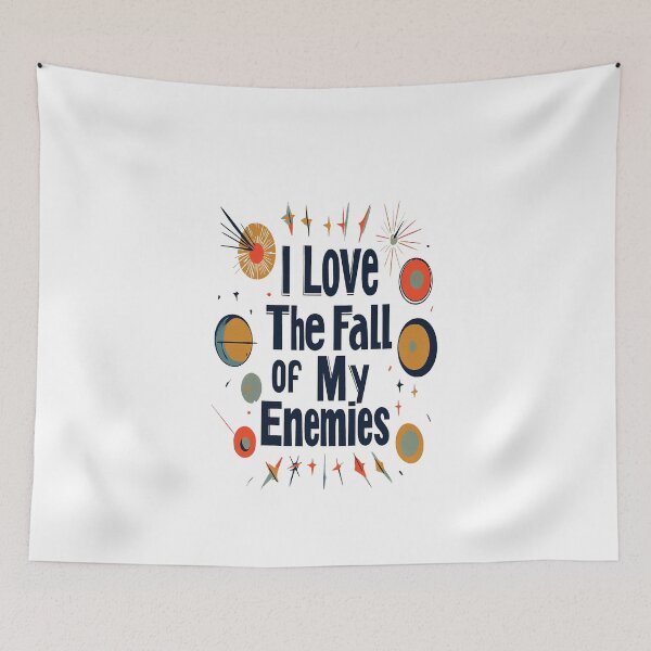 Item preview, I Love The Fall Of My Enemies designed and sold by AlchemyColor.