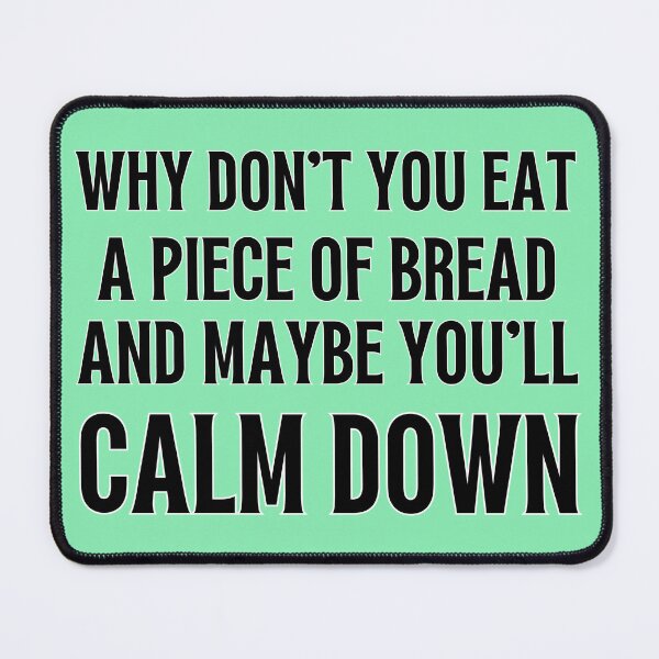 Item preview, Why Don't You Eat A Piece Of Bread . . . - Reality Check: Iconic Reality TV Quips Tee Collection designed and sold by Varlo.