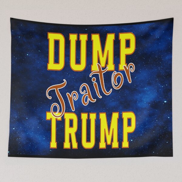 Item preview, Dump the Traitor Stand for Truth! designed and sold by MysticOzzy.