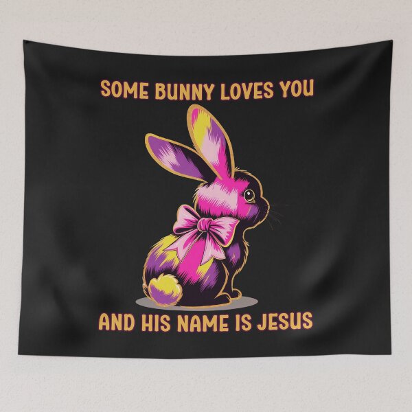 Item preview, Some Bunny Loves You And His Name Is Jesus designed and sold by elynne9.