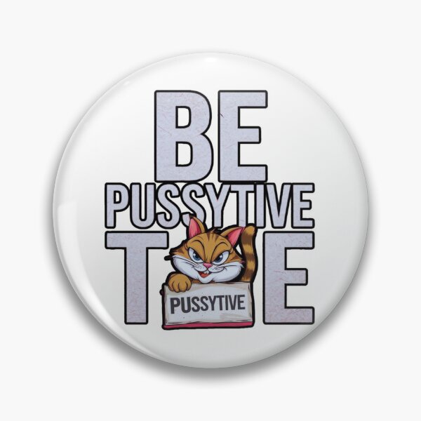 Item preview, Be PussyTive designed and sold by FitEnvy.
