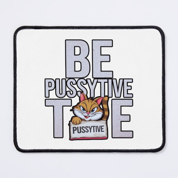 Item preview, Be PussyTive designed and sold by FitEnvy.