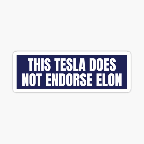 Item preview, THIS TESLA DOES NOT ENDORSE ELON BUMPER STICKER designed and sold by PIXEL POP DESIGNS - Beyond the Norm!.