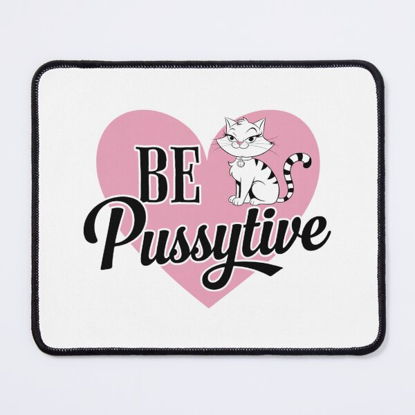 Item preview, Be PussyTive designed and sold by FitEnvy.