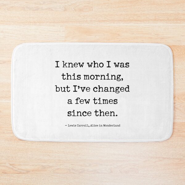 Item preview,  knew who I was this morning, but I’ve changed a few times since then. designed and sold by corbrand.