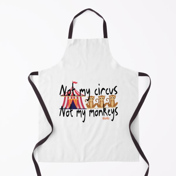 Item preview, Not my circus Not my monkeys designed and sold by WhimWiz.