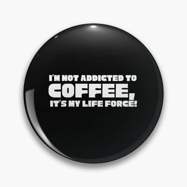 Item preview, I'm Not Addicted to Coffee, It's My Life Force! Funny Caffeine Lover Design designed and sold by Teacher2Nerds.