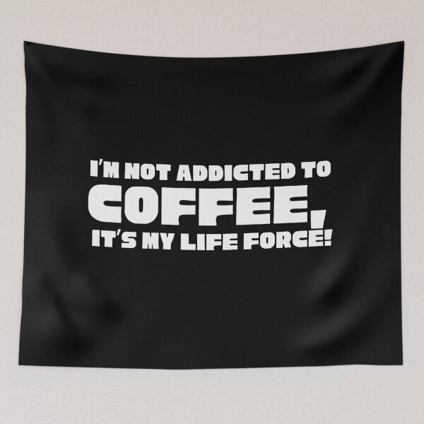 Item preview, I'm Not Addicted to Coffee, It's My Life Force! Funny Caffeine Lover Design designed and sold by Teacher2Nerds.