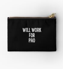 Will Work For Pho Studio Pouch