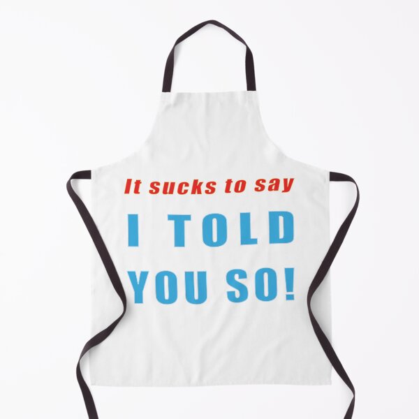 Item preview, I Told You So! designed and sold by DesmondDuBois.