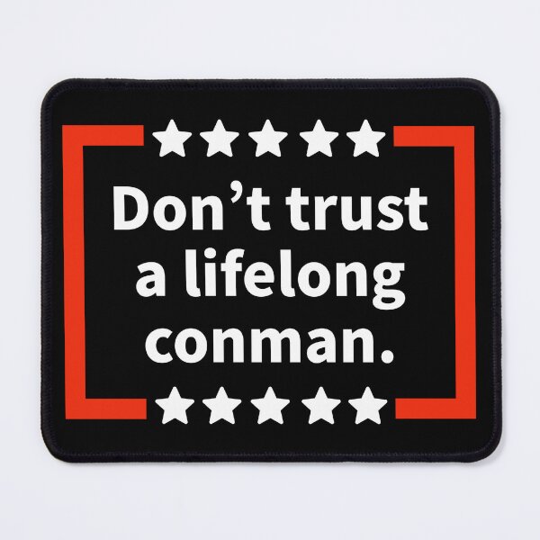 Item preview, Don’t trust a lifelong conman  designed and sold by Rachel the Artist .
