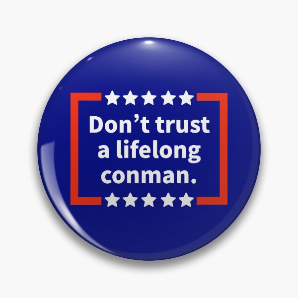Item preview, Don’t  trust a lifelong conman  designed and sold by Rachel the Artist .