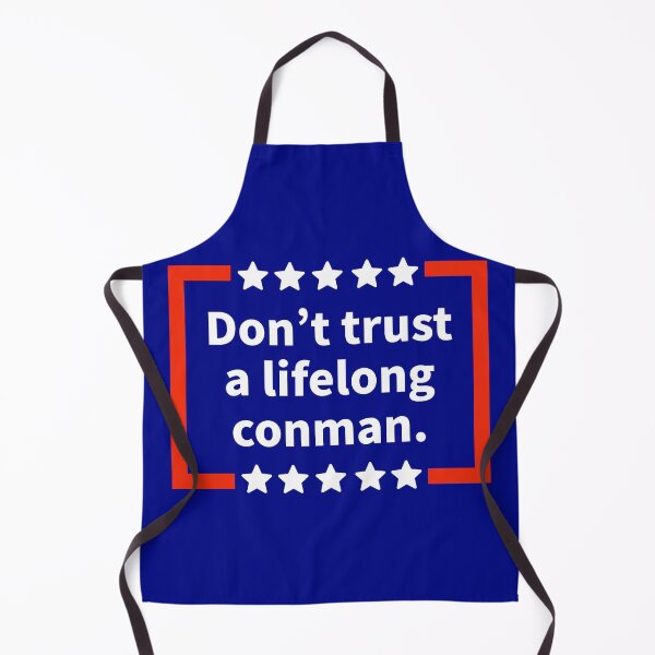 Item preview, Don’t  trust a lifelong conman  designed and sold by Rachel the Artist .