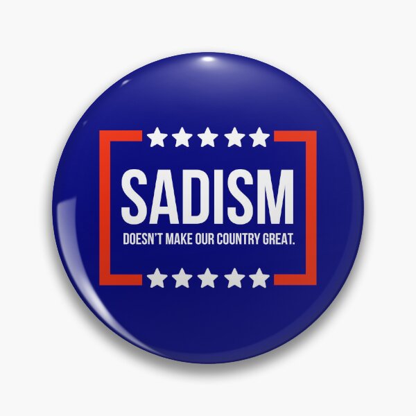 Item preview, Sadism does not make our country great. designed and sold by Rachel the Artist .