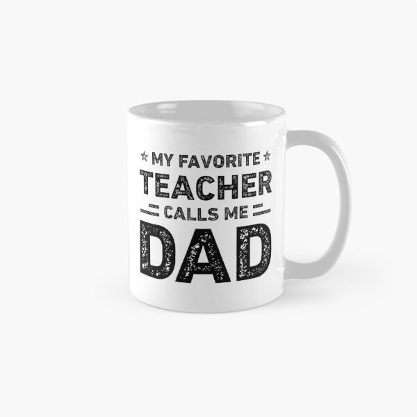Item preview, My Favorite Teacher Calls Me Dad Teacher Dad designed and sold by RareBunny.