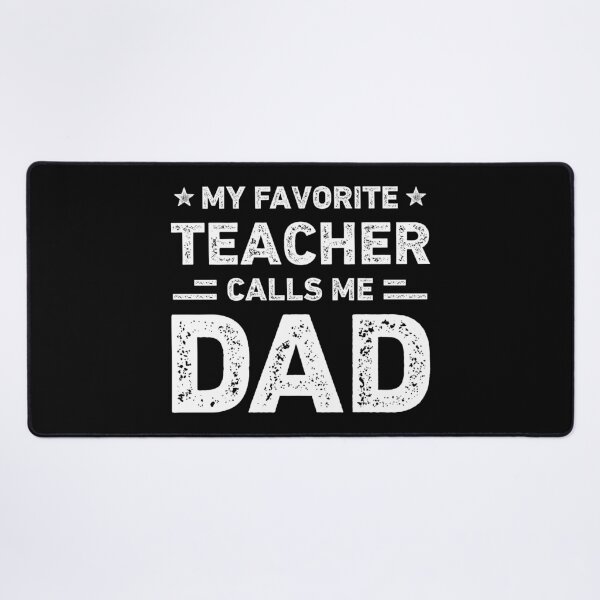 Item preview, My Favorite Teacher Calls Me Dad Teacher Dad designed and sold by RareBunny.