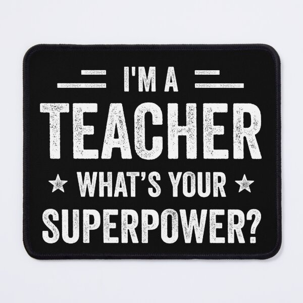 Item preview, I'm A Teacher What's Your Superpower Funny Teacher designed and sold by RareBunny.
