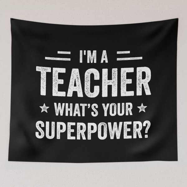 Item preview, I'm A Teacher What's Your Superpower Funny Teacher designed and sold by RareBunny.