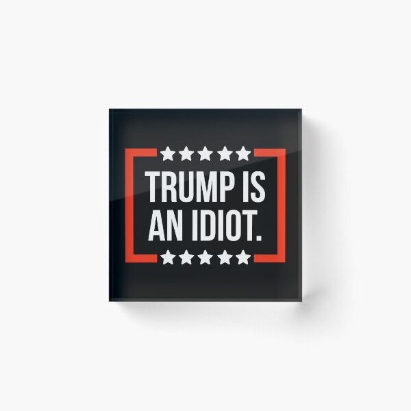 Item preview, Trump is an idiot  designed and sold by Rachel the Artist .