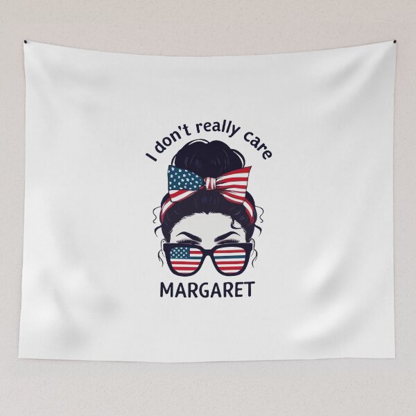 Item preview, I Don’t Really Care Margaret - Patriotic Humor designed and sold by HandicraftArt.