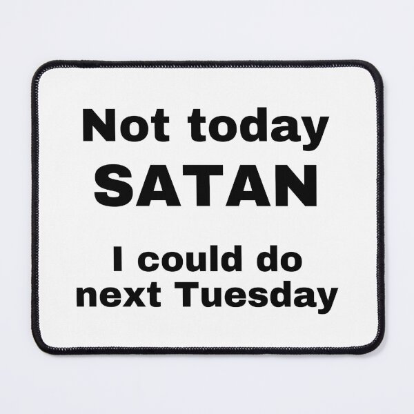 Item preview, Not Today Satan Funny for Atheists - White with Black Letters designed and sold by Icefyre-Art.