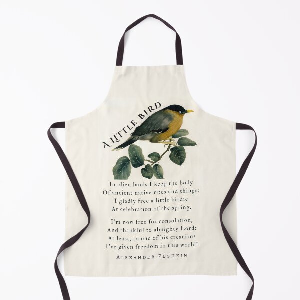 Item preview, A Little Bird by Alexander Pushkin: In alien lands I keep the body Of ancient native rites and things: I gladly free a little birdie At celebration of the spring. designed and sold by artbleed.