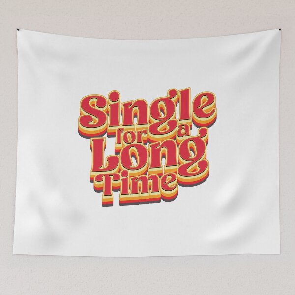 Item preview, Single For A Long Time - Single Awareness Day  designed and sold by Whimsical  Thinker.