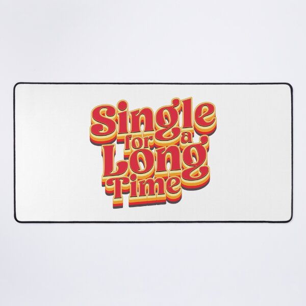 Item preview, Single For A Long Time - Single Awareness Day designed and sold by Whimsical Thinker.