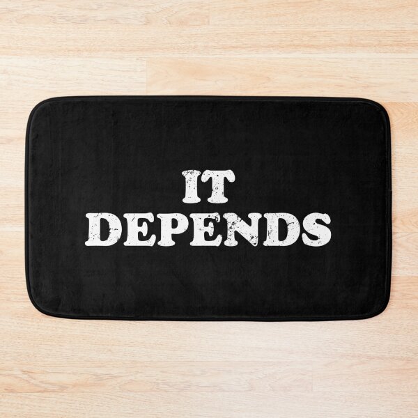 Item preview, It Depends designed and sold by xhearalisa.