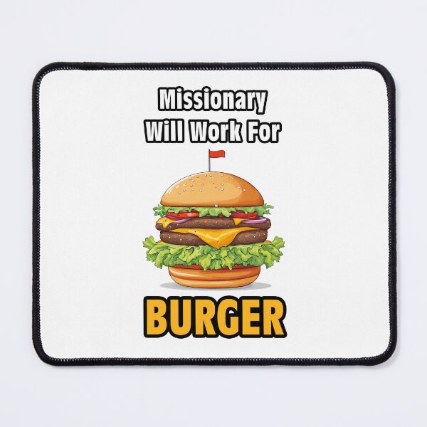 Item preview, Missionary Will Work For Burger 2 designed and sold by Tom-Johnson.