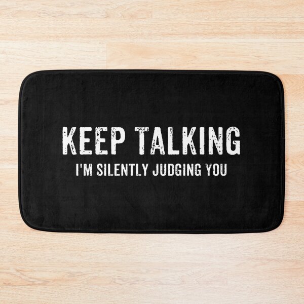 Item preview, Keep Talking I'm Silently Judging You - Funny Sarcasm designed and sold by xhearalisa.
