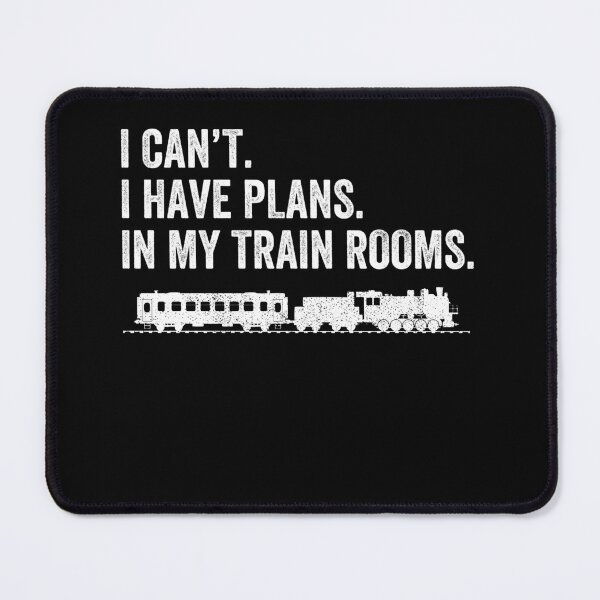 Item preview, I Can't. I Have Plans. In My Train Rooms - Funny Railroad Train Lover designed and sold by xhearalisa.