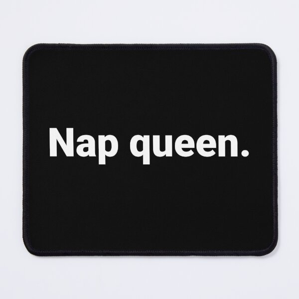 Item preview, Nap queen. designed and sold by Text-based T-Shirts and Gifts.