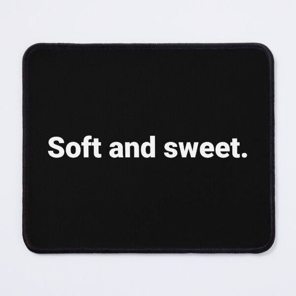 Item preview, Soft and sweet. designed and sold by Text-based T-Shirts and Gifts.
