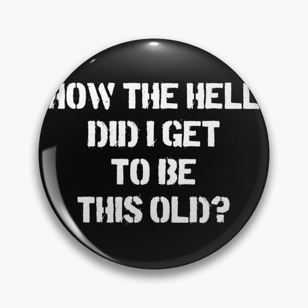 Item preview, How The Hell Did I Get To Be This Old - Funny Old Men Dad Joke designed and sold by zeviwanty.