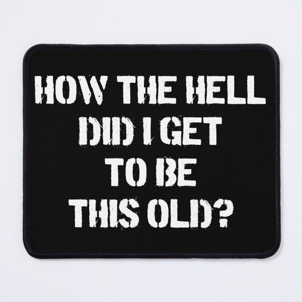 Item preview, How The Hell Did I Get To Be This Old - Funny Old Men Dad Joke designed and sold by zeviwanty.