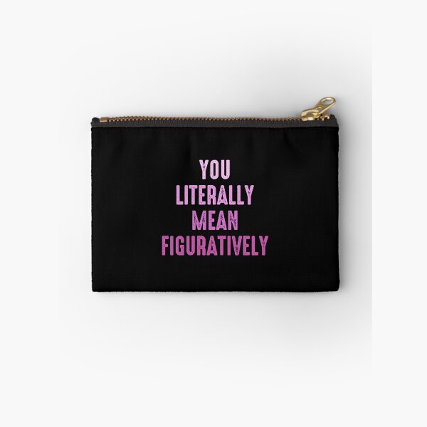 Item preview, You Literally Mean Figuratively - Funny Grammar designed and sold by zeviwanty.