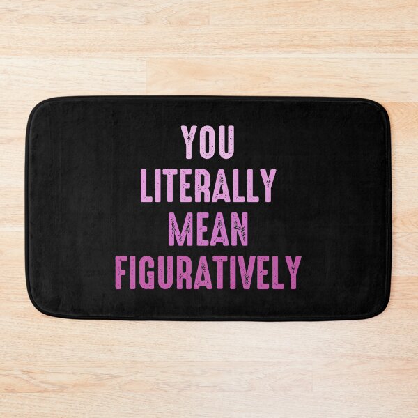 Item preview, You Literally Mean Figuratively - Funny Grammar designed and sold by zeviwanty.