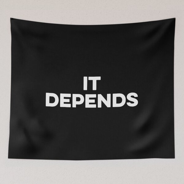 Item preview, It Depends designed and sold by zeviwanty.