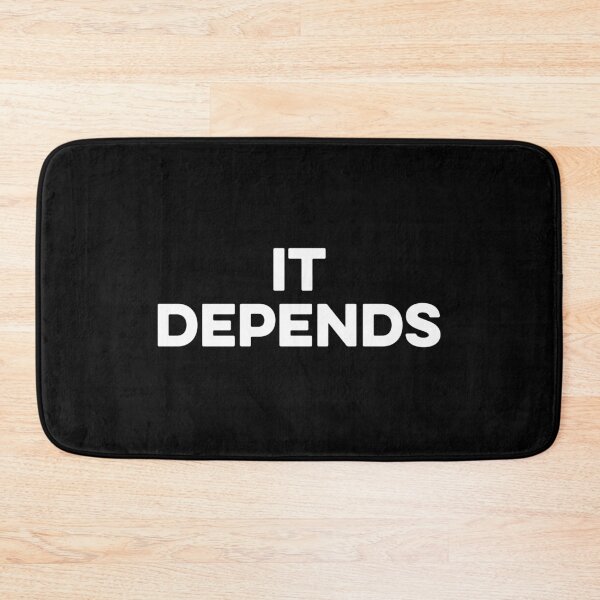 Item preview, It Depends designed and sold by zeviwanty.