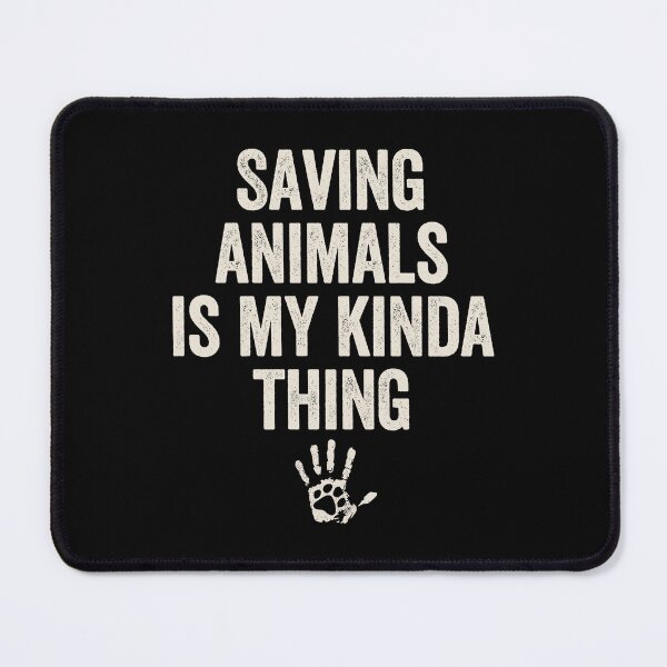 Item preview, Saving animals is kind of my thing - Animal Rescue Lover, designed and sold by zeviwanty.