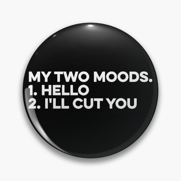 Item preview, My Two Moods Hello And I'll Cut You - Sarcastic Hilarious designed and sold by zeviwanty.