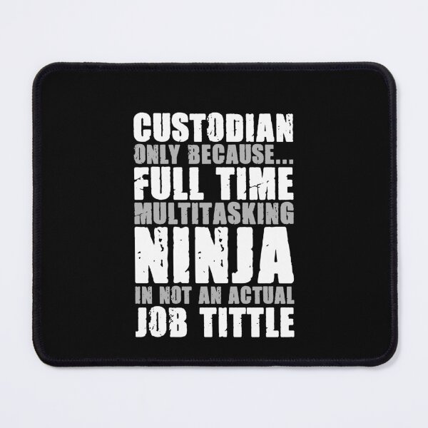 Item preview, Custodian Only Because Full Time Multitasking Ninja It Not An Actual Job Title - Funny Coustodian Janitor designed and sold by ruinzahelva.
