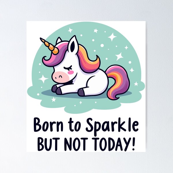 Item preview, "Born to Sparkle But Not Today - Cute Unicorn Design designed and sold by ArtLab-store.