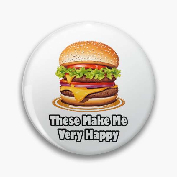 Item preview, These Make Me Very Happy - Burger quote 1 designed and sold by Tom-Johnson.