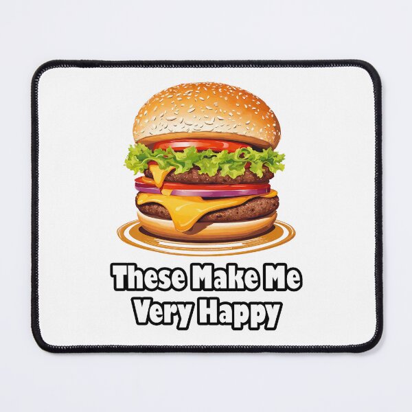 Item preview, These Make Me Very Happy - Burger quote 1 designed and sold by Tom-Johnson.